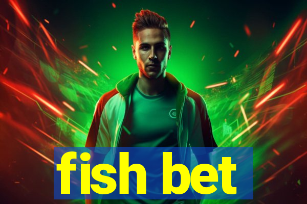 fish bet